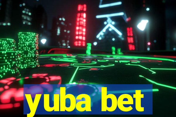 yuba bet